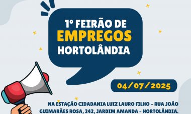 Hortolândia realizará 1º Feirão de Empregos no próximo dia 04/07