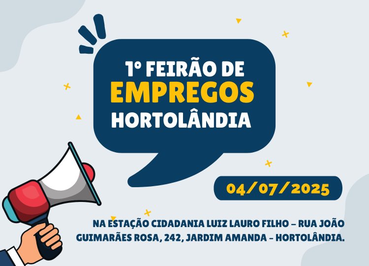 Hortolândia realizará 1º Feirão de Empregos no próximo dia 04/07