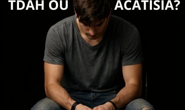 Nem toda inquietação é TDAH, você pode ter ACATISIA
