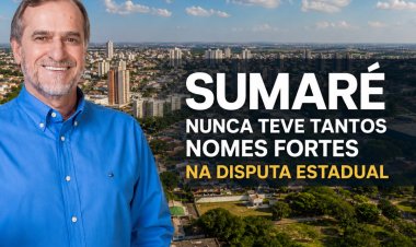 Sumaré nunca teve tantos nomes fortes na disputa estadual: 2026 será o maior teste eleitoral da cidade